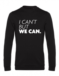 SWEATER "I CAN'T BUT WE...